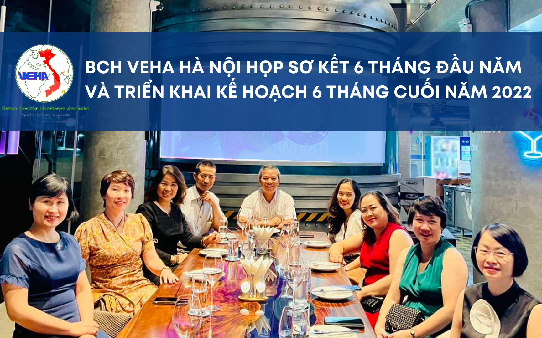 BCH VEHA HÀ NỘI HỌP SƠ KẾT 6 THÁNG ĐẦU NĂM VÀ TRIỂN KHAI KẾ HOẠCH 6 THÁNG CUỐI NĂM 2022